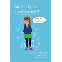 Can I Tell You About Anxiety?