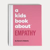 A Kids Book About Empathy 