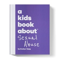 A Kids Book About Sexual Abuse