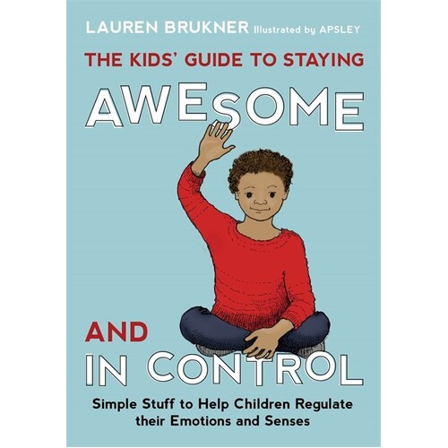 Kids' Guide to Staying Awesome and in Control