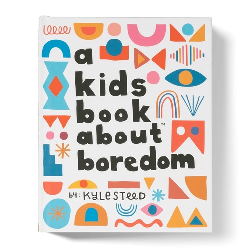 A Kids Book About Boredom