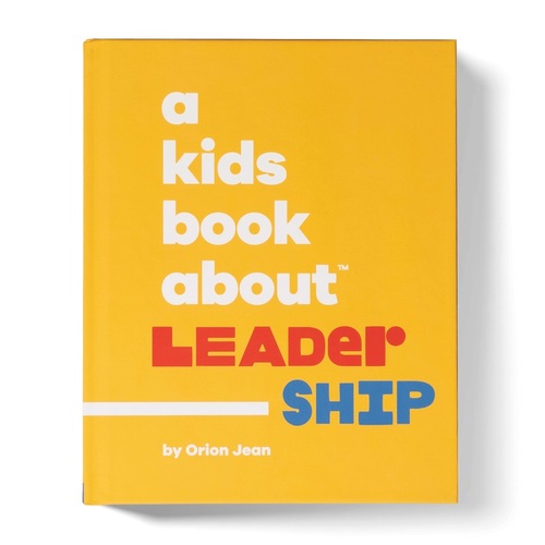 A Kids Book About Leadership